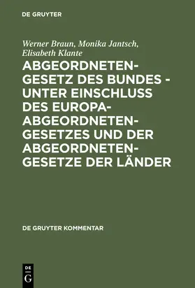 Braun / Klante / Jantsch |  Abgeordnetengesetz des Bundes - unter Einschluß des Europaabgeordnetengesetzes und der Abgeordnetengesetze der Länder | Buch |  Sack Fachmedien