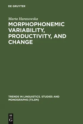Harasowska | Morphophonemic Variability, Productivity, and Change | Buch | 978-3-11-015761-1 | www2.sack.de