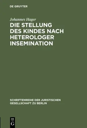 Hager |  Die Stellung des Kindes nach heterologer Insemination | Buch |  Sack Fachmedien