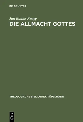 Bauke-Ruegg |  Die Allmacht Gottes | Buch |  Sack Fachmedien