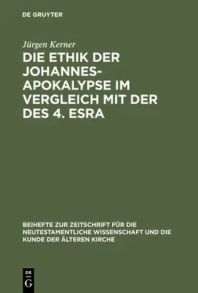 Kerner |  Die Ethik der Johannes-Apokalypse im Vergleich mit der des 4. Esra | Buch |  Sack Fachmedien