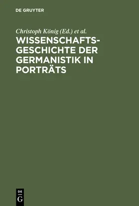 König / Röcke / Müller |  Wissenschaftsgeschichte der Germanistik in Porträts | Buch |  Sack Fachmedien