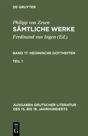 Zesen / Ingen |  Sämtliche Werke, Bd 17/Tl 1 | Buch |  Sack Fachmedien