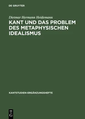 Heidemann |  Kant und das Problem des metaphysischen Idealismus | Buch |  Sack Fachmedien
