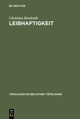 Bendrath |  Leibhaftigkeit | Buch |  Sack Fachmedien