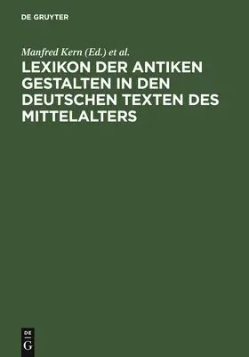 Kern / Ebenbauer | Lexikon der antiken Gestalten in den deutschen Texten des Mittelalters | Buch | 978-3-11-016257-8 | sack.de