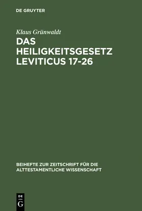 Grünwaldt |  Das Heiligkeitsgesetz Leviticus 17-26 | Buch |  Sack Fachmedien