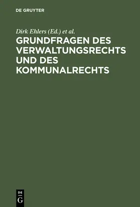 Krebs / Ehlers |  Grundfragen des Verwaltungsrechts und des Kommunalrechts | Buch |  Sack Fachmedien