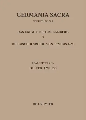 Weiss |  Die Bistümer der Kirchenprovinz Mainz: Das exemte Bistum Bamberg 3: Die Bischofsreihe von 1522 bis 1693 | Buch |  Sack Fachmedien