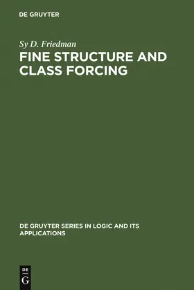 Friedman |  Fine Structure and Class Forcing | Buch |  Sack Fachmedien