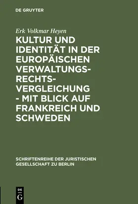 Heyen |  Kultur und Identität in der europäischen Verwaltungsrechtsvergleichung - mit Blick auf Frankreich und Schweden | Buch |  Sack Fachmedien
