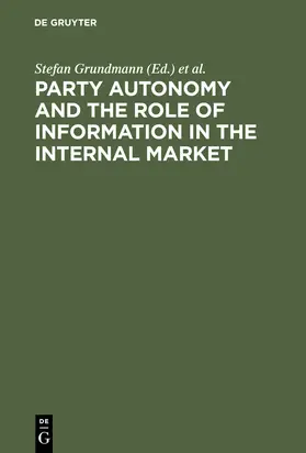 Grundmann / Weatherill / Kerber |  Party Autonomy and the Role of Information in the Internal Market | Buch |  Sack Fachmedien