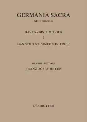 Heyen |  Die Bistümer der Kirchenprovinz Trier. Das Erzbistum Trier 9: Das Stift St. Simeon in Trier | Buch |  Sack Fachmedien