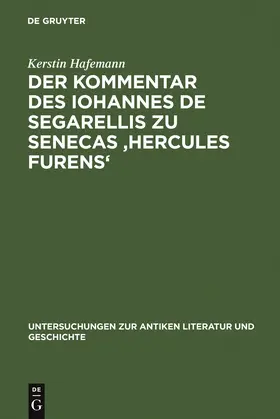 Hafemann |  Der Kommentar des Iohannes de Segarellis zu Senecas 'Hercules furens' | Buch |  Sack Fachmedien