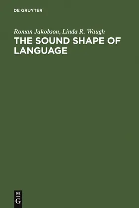 Jakobson / Waugh |  The Sound Shape of Language | Buch |  Sack Fachmedien