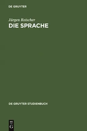 Reischer |  Die Sprache | Buch |  Sack Fachmedien