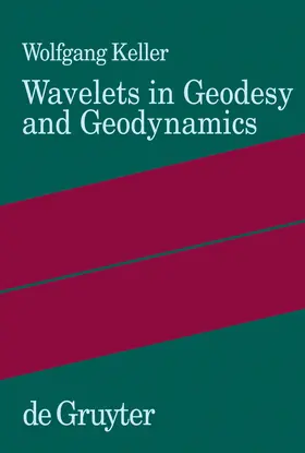 Keller |  Wavelets in Geodesy and Geodynamics | Buch |  Sack Fachmedien