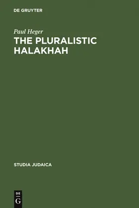 Heger |  The Pluralistic Halakhah | Buch |  Sack Fachmedien