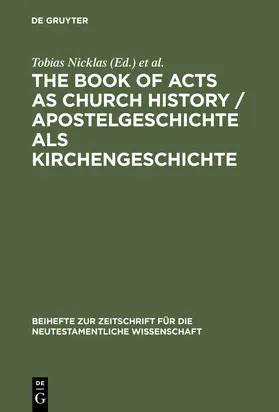 Tilly / Nicklas |  The Book of Acts as Church History / Apostelgeschichte als Kirchengeschichte | Buch |  Sack Fachmedien