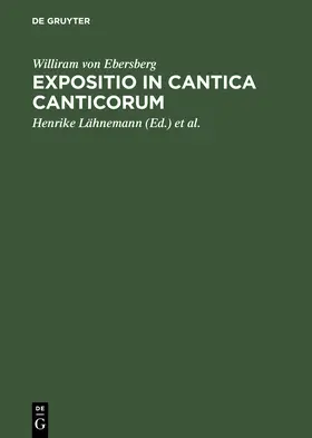 Williram von Ebersberg / Rupp / Lähnemann |  Expositio in Cantica Canticorum | Buch |  Sack Fachmedien