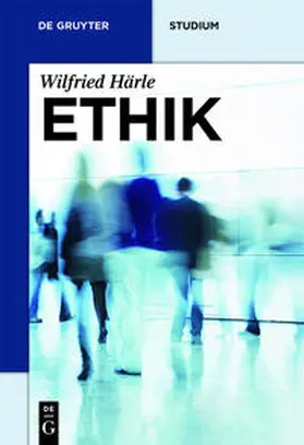 Härle | Ethik | Buch | 978-3-11-017812-8 | www2.sack.de