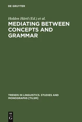 Tappe / Härtl | Mediating between Concepts and Grammar | Buch | 978-3-11-017902-6 | sack.de
