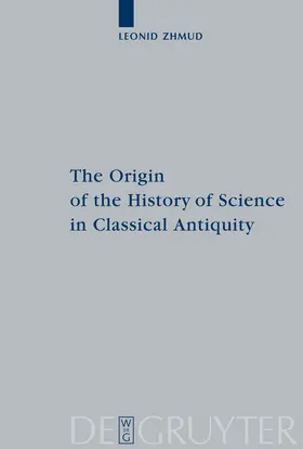 Zhmud |  The Origin of the History of Science in Classical Antiquity | Buch |  Sack Fachmedien