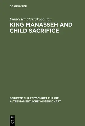 Stavrakopoulou |  King Manasseh and Child Sacrifice | Buch |  Sack Fachmedien