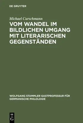 Curschmann |  Vom Wandel im bildlichen Umgang mit literarischen Gegenständen | Buch |  Sack Fachmedien