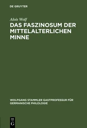 Wolf |  Das Faszinosum der mittelalterlichen Minne | Buch |  Sack Fachmedien