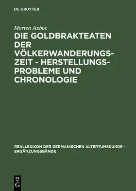 Axboe |  Die Goldbrakteaten der Völkerwanderungszeit - Herstellungsprobleme und Chronologie | Buch |  Sack Fachmedien