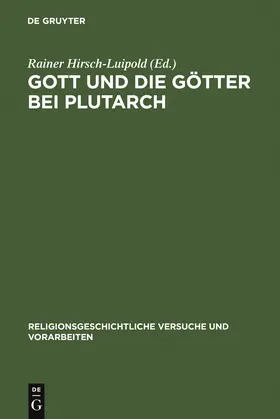 Hirsch-Luipold | Gott und die Götter bei Plutarch | Buch | 978-3-11-018479-2 | www2.sack.de
