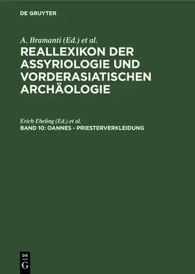 Bramanti / Ebeling / Fechner |  Reallexikon der Assyriologie und Vorderasiatischen Archäologie, Band 10, Oannes - Priesterverkleidung | Buch |  Sack Fachmedien