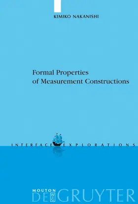 Nakanishi | Formal Properties of Measurement Constructions | Buch | 978-3-11-018598-0 | sack.de