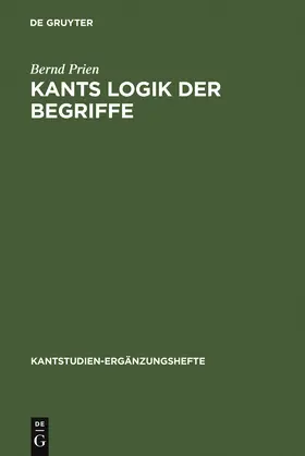 Prien |  Kants Logik der Begriffe | Buch |  Sack Fachmedien