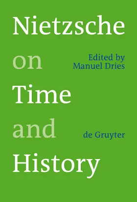 Dries |  Nietzsche on Time and History | Buch |  Sack Fachmedien