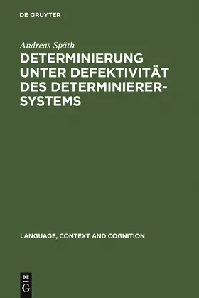 Späth |  Determinierung unter Defektivität des Determinierersystems | Buch |  Sack Fachmedien
