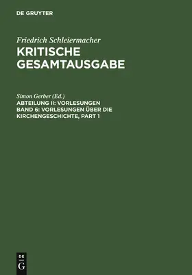 Gerber |  Schleiermacher, Friedrich: Kritische Gesamtausgabe | Buch |  Sack Fachmedien