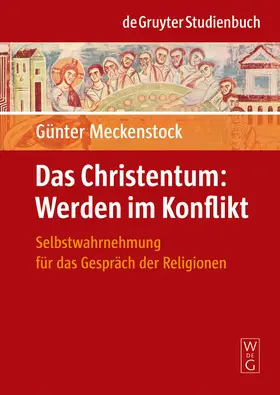 Meckenstock |  Das Christentum: Werden im Konflikt | Buch |  Sack Fachmedien