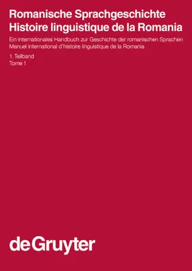 Ernst / Gleßgen / Schmitt |  Romanische Sprachgeschichte / Histoire linguistique de la Romania. 1. Teilband | eBook | Sack Fachmedien