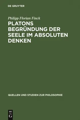 Finck |  Platons Begründung der Seele im absoluten Denken | Buch |  Sack Fachmedien