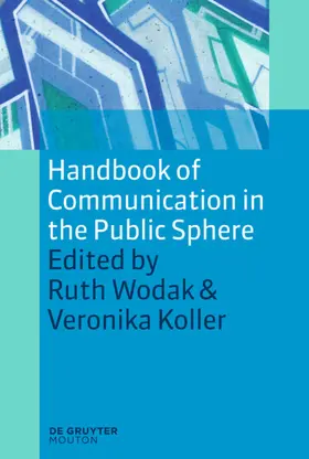 Wodak / Koller |  Handbook of Communication in the Public Sphere | eBook | Sack Fachmedien