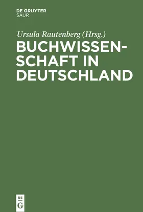 Rautenberg |  Buchwissenschaft in Deutschland | Buch |  Sack Fachmedien
