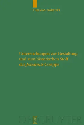 Gärtner |  Untersuchungen zur Gestaltung und zum historischen Stoff der "Johannis" Coripps | Buch |  Sack Fachmedien