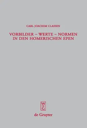 Classen |  Vorbilder - Werte - Normen in den homerischen Epen | Buch |  Sack Fachmedien