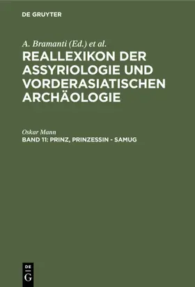 Bramanti / Ebeling / Fechner |  Reallexikon der Assyriologie und Vorderasiatischen Archäologie, Band 11, Prinz, Prinzessin - Samug | Buch |  Sack Fachmedien