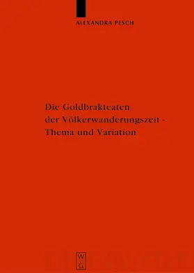 Pesch |  Die Goldbrakteaten der Völkerwanderungszeit - Thema und Variation | eBook | Sack Fachmedien