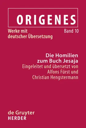 Fürst / Hengstermann |  Werke mit deutscher Übersetzung, Band 10, Die Homilien zum Buch Jesaja | Buch |  Sack Fachmedien