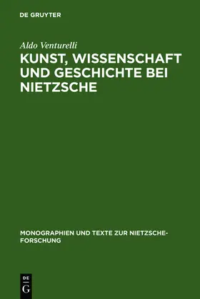 Venturelli / Richter |  Kunst, Wissenschaft und Geschichte bei Nietzsche | eBook | Sack Fachmedien