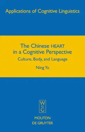 Yu | The Chinese HEART in a Cognitive Perspective | Buch | 978-3-11-020516-9 | sack.de